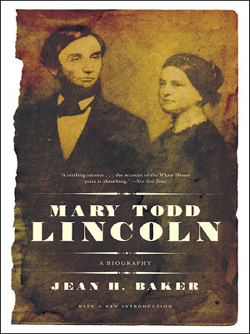 Title details for Mary Todd Lincoln by Jean Harvey Baker - Available